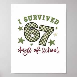 I Survived 67 Days of School Teachers Students Six Poster