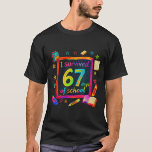 I Survived 67 Days Of School Teachers Students Six T-Shirt