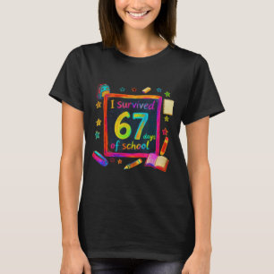 I Survived 67 Days Of School Teachers Students Six T-Shirt