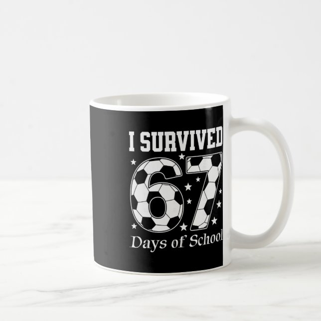 I Survived 67 Days Of School Teachers Students Soc Coffee Mug (Right)