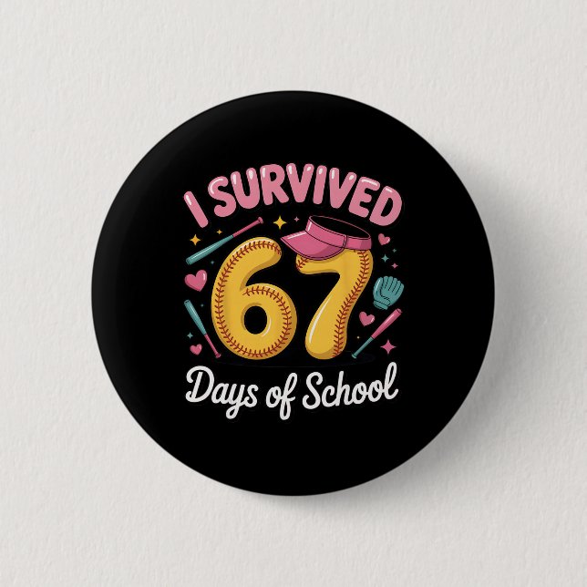 I Survived 67 Days Of School Teachers Students Sof 6 Cm Round Badge (Front)