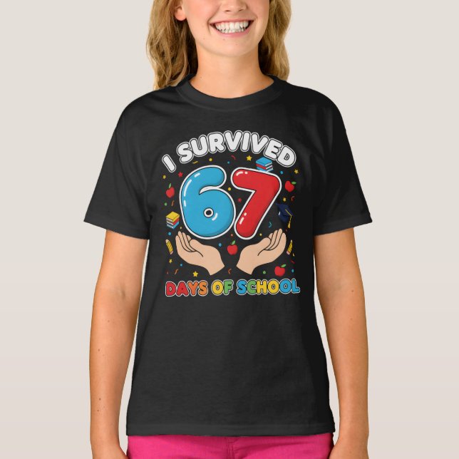 I Survived 67 Days of School Teachers Students T-S T-Shirt (Front)