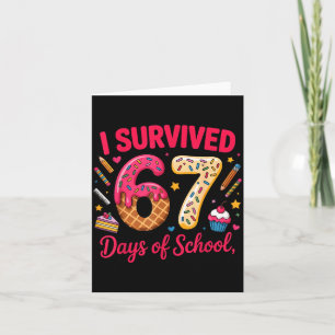 I Survived 67 Days Of School Teachers Students Tee Card