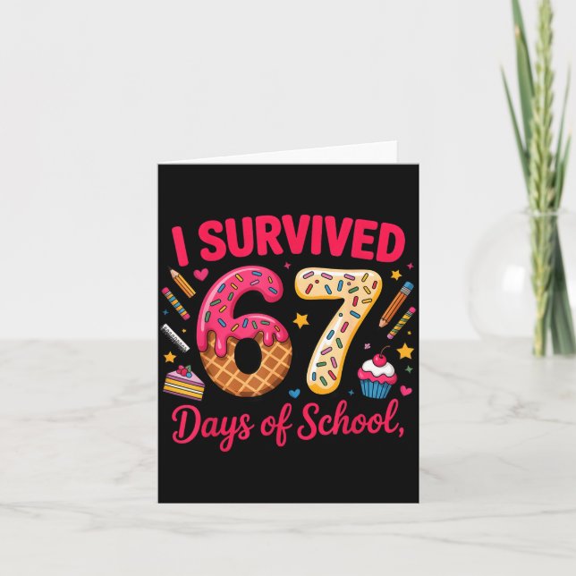 I Survived 67 Days Of School Teachers Students Tee Card (Front)