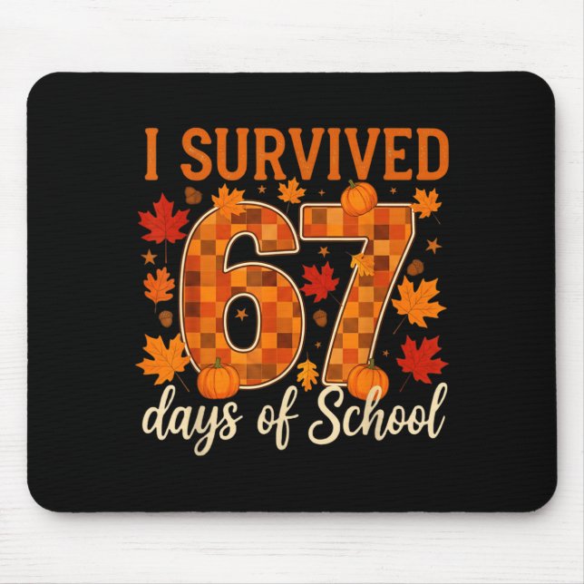 I Survived 67 Days Of School Thanksgiving Funny 6  Mouse Pad (Front)