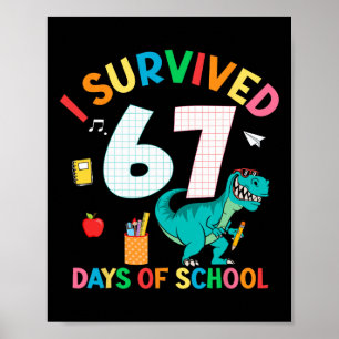I Survived 67 Days Of School Trex Funny 67 Teacher Poster