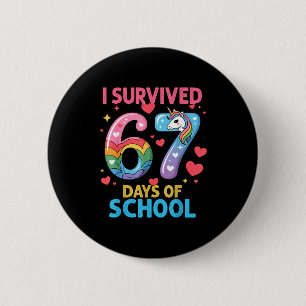 I Survived 67 Days Of School Unicorn Six Seven Tea 6 Cm Round Badge