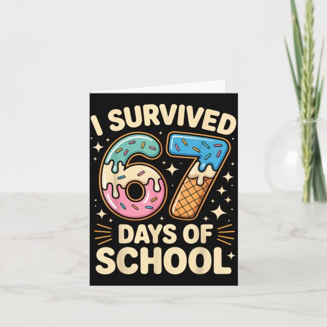 I Survived 67 Days Of School With A Funny Ice Crea Card (Front)