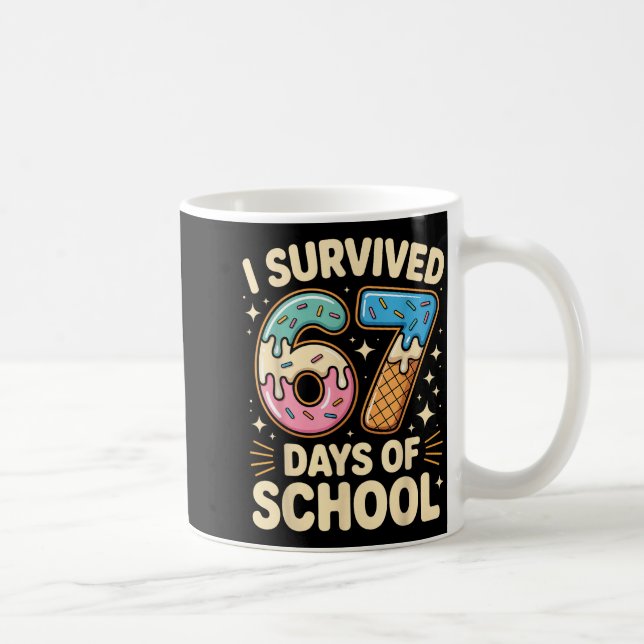 I Survived 67 Days Of School With A Funny Ice Crea Coffee Mug (Right)