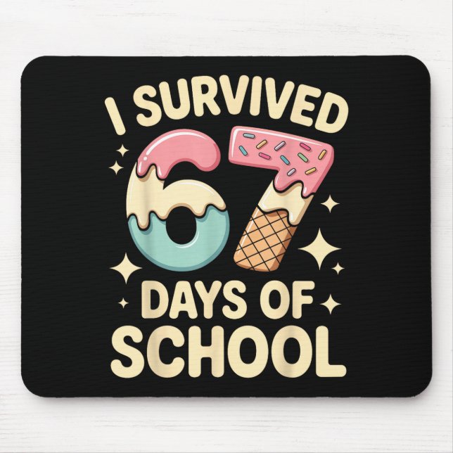 I Survived 67 Days Of School With A Funny Ice Crea Mouse Pad (Front)