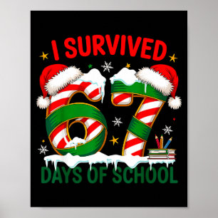 I Survived 67 Days School Christmas Meme 100th Day Poster