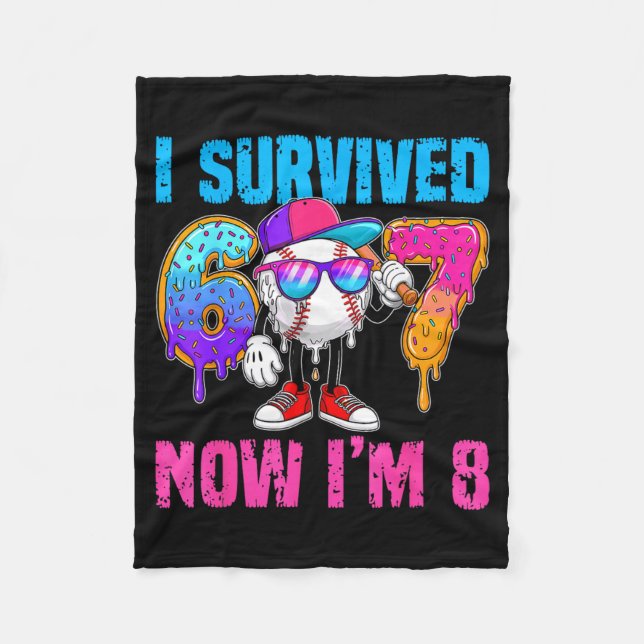 I Survived 67 Im 8 Years Old Baseball 6 7 Meme 8th Fleece Blanket (Front)