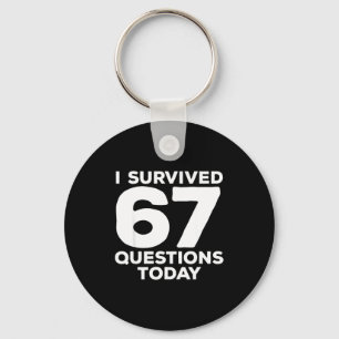 I Survived 67 Questions Today Funny Teacher Six Se Key Ring
