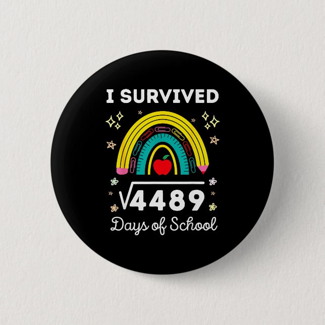 I Survived 67 Square Root Days Of School Funny Mem 6 Cm Round Badge (Front)