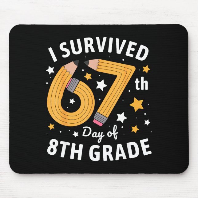 I Survived 67th Day Of 8th Grade 67 Days Of School Mouse Pad (Front)