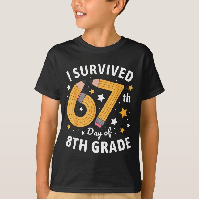 I Survived 67th Day Of 8th Grade 67 Days Of School T-Shirt (Front)