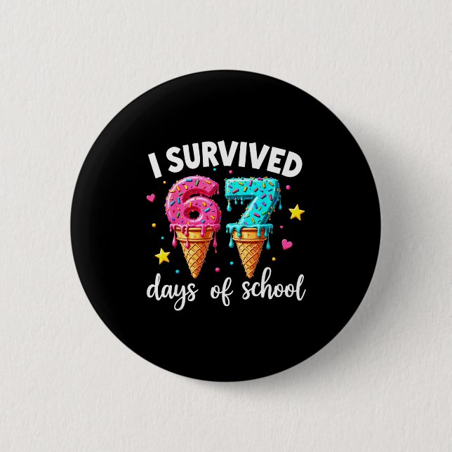 I Survived 67th Days School Drip Ice Cream Funny 6 6 Cm Round Badge (Front)