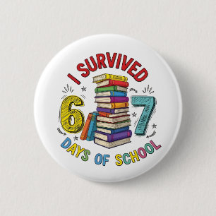 I Survived 6 7 Days of School 100th Days Of School Cm Round Badge