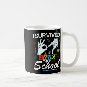 I Survived 6 7 Days Of School With Hands Funny Mem Coffee Mug