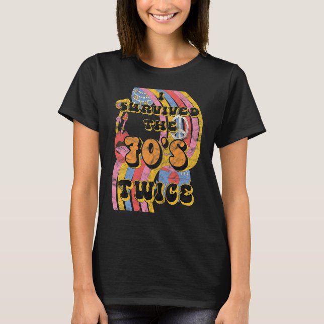 I Survived 70s Seventies Twice Eightieth 80th Birt T-Shirt (Front)