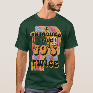 I Survived 70S Seventieswice Eightieth 80Th retro T-Shirt