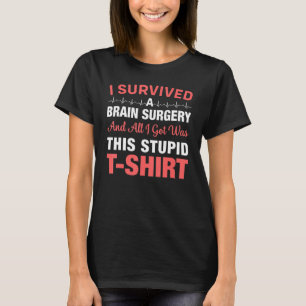 I Survived a Brain Surgery Brain Surgery Warrior S T-Shirt