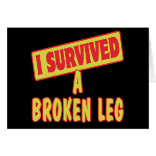 I SURVIVED A BROKEN LEG