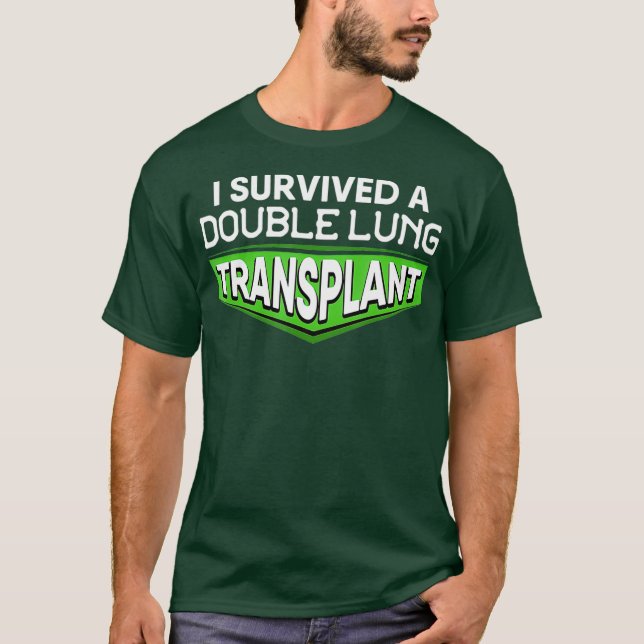 I Survived A Double Lung Transplant Awareness T-Shirt (Front)