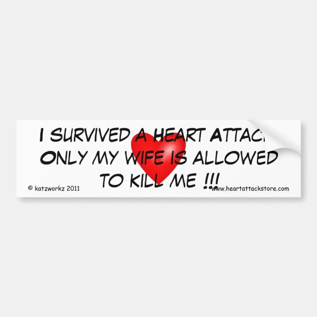 I survived a Heart Attack Bumper Sticker (Front)