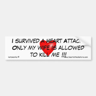 I survived a Heart Attack Bumper Sticker