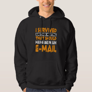 I Survived A Meeting That Should Have Been An E ma Hoodie