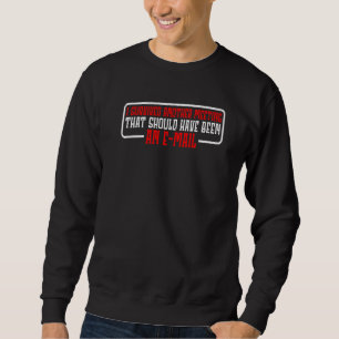 I Survived A Meeting That Should Have Been An E ma Sweatshirt