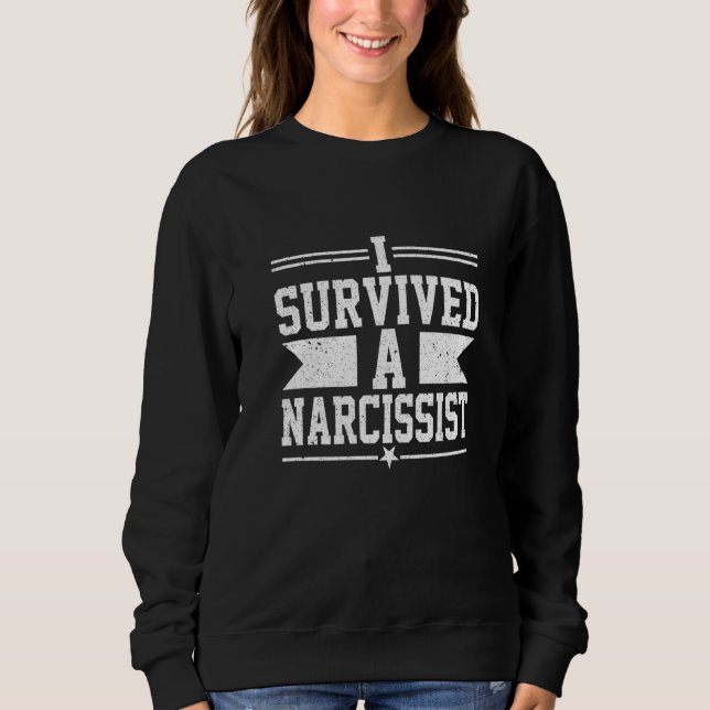 I Survived A Narcissist  Divorced Divorce Men Wome Sweatshirt (Front)