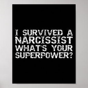 I Survived A Narcissist What's Your Superwer Gift  Poster