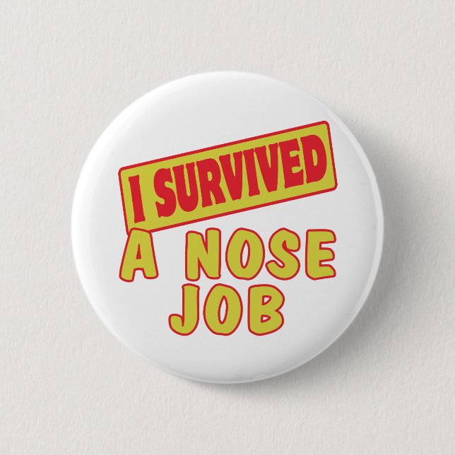 I SURVIVED A NOSE JOB 6 CM ROUND BADGE (Front)
