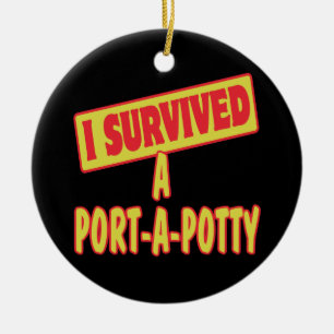 I SURVIVED A PORTA-A-POTTY CERAMIC TREE DECORATION