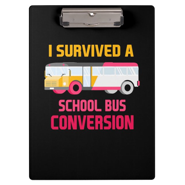 I Survived A School Bus Conversion Clipboard (Front)