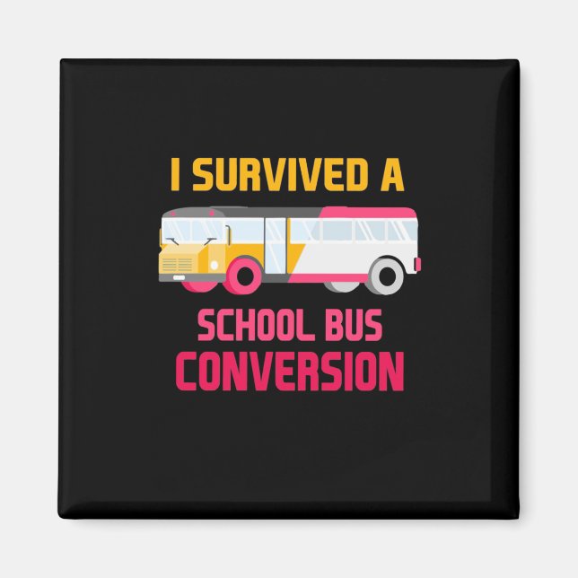 I Survived A School Bus Conversion Magnet (Front)