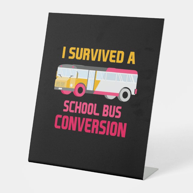 I Survived A School Bus Conversion Pedestal Sign (Front)