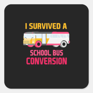 I Survived A School Bus Conversion Square Sticker
