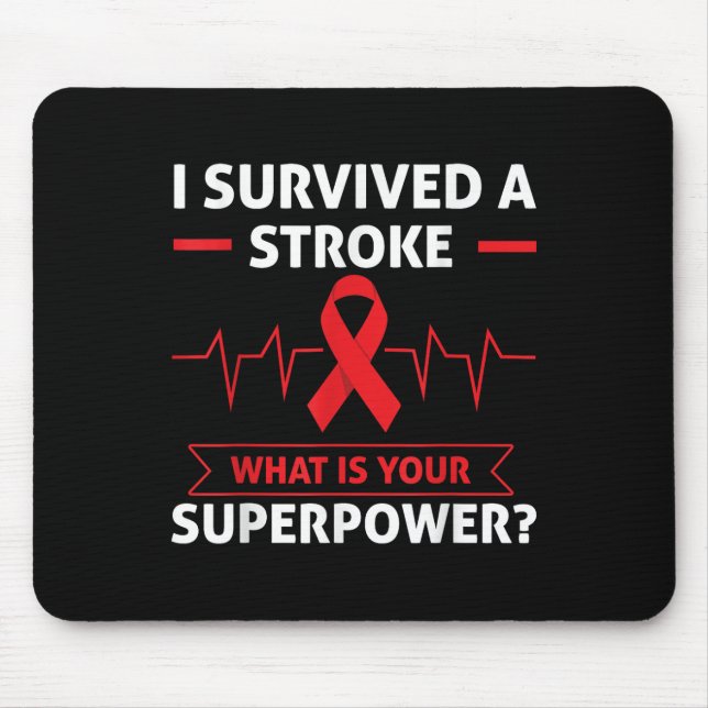 I Survived A Stroke What Is Your Superpower Heart  Mouse Pad (Front)