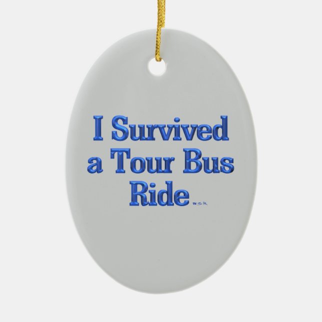 I Survived a Tour Bus Ride oval ceramic ornament (Front)