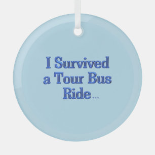 I Survived a Tour Bus Ride round glass ornament