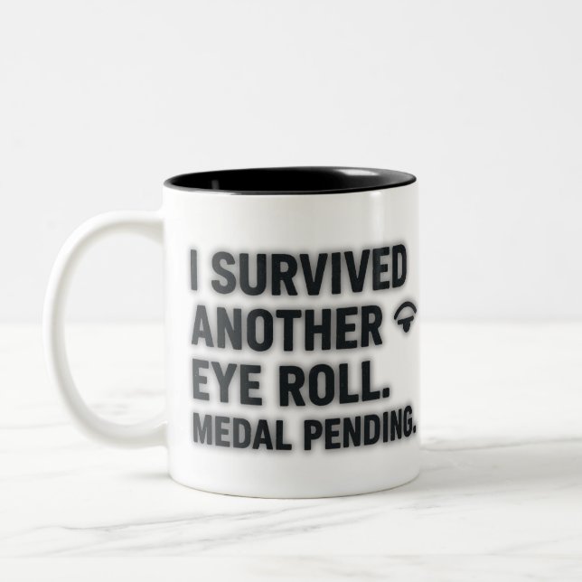 I Survived Another Eye Roll – Funny Sarcastic Two-Tone Coffee Mug (Left)