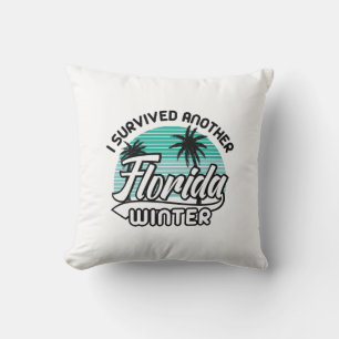 I Survived Another Florida Winter Cushion