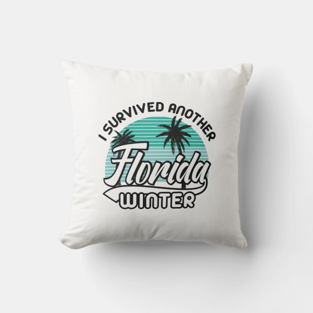 I Survived Another Florida Winter Cushion (Front)