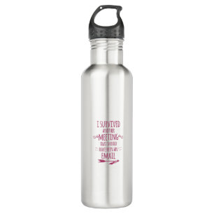 I Survived Another Meeting 710 Ml Water Bottle