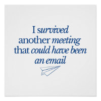I Survived Another Meeting Could Be Email Funny Of