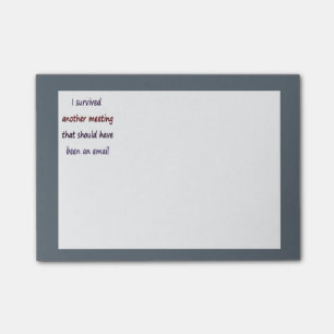 I survived another meeting Fun Business Quote Post-it Notes