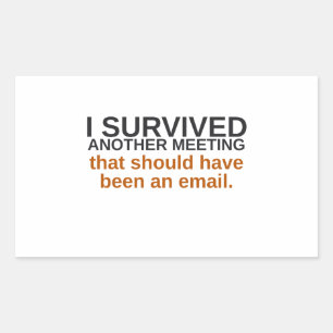I Survived Another Meeting Funny Sticker